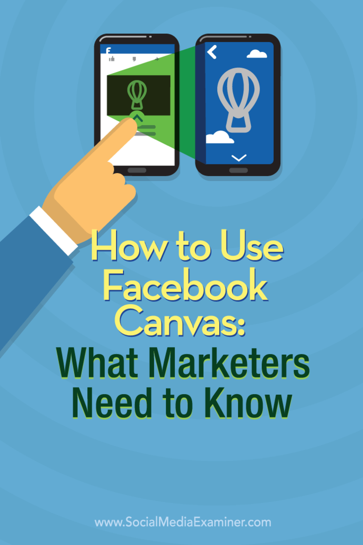 Cómo usar Facebook Canvas: lo que los especialistas en marketing deben saber: examinador de redes sociales