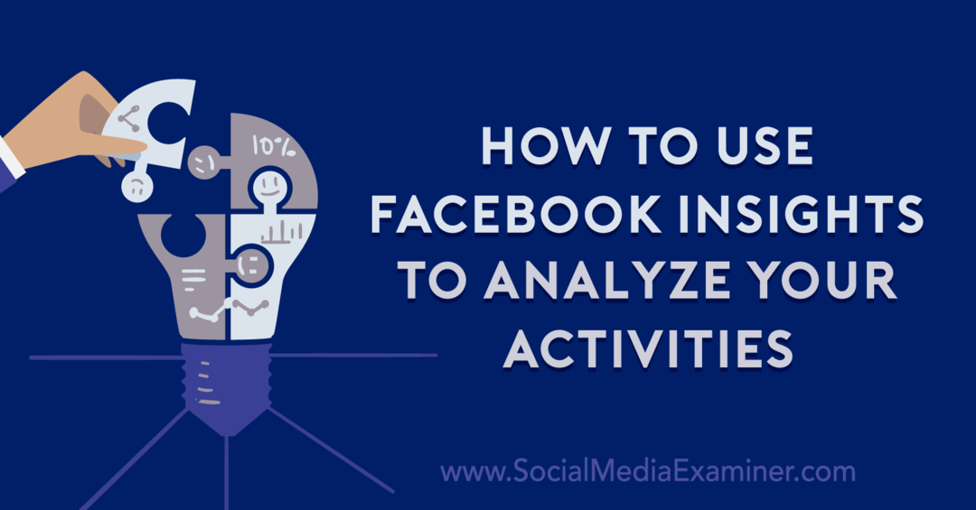 Cómo utilizar las estadísticas de Facebook para analizar sus actividades: examinador de redes sociales