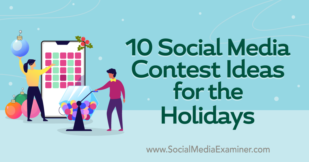 10 ideas para concursos de redes sociales para las fiestas-Social Media Examiner