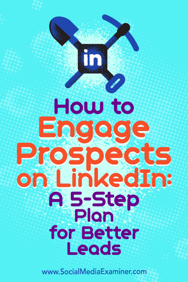 Cómo involucrar a los clientes potenciales en LinkedIn: un plan de 5 pasos para mejores clientes potenciales: examinador de redes sociales