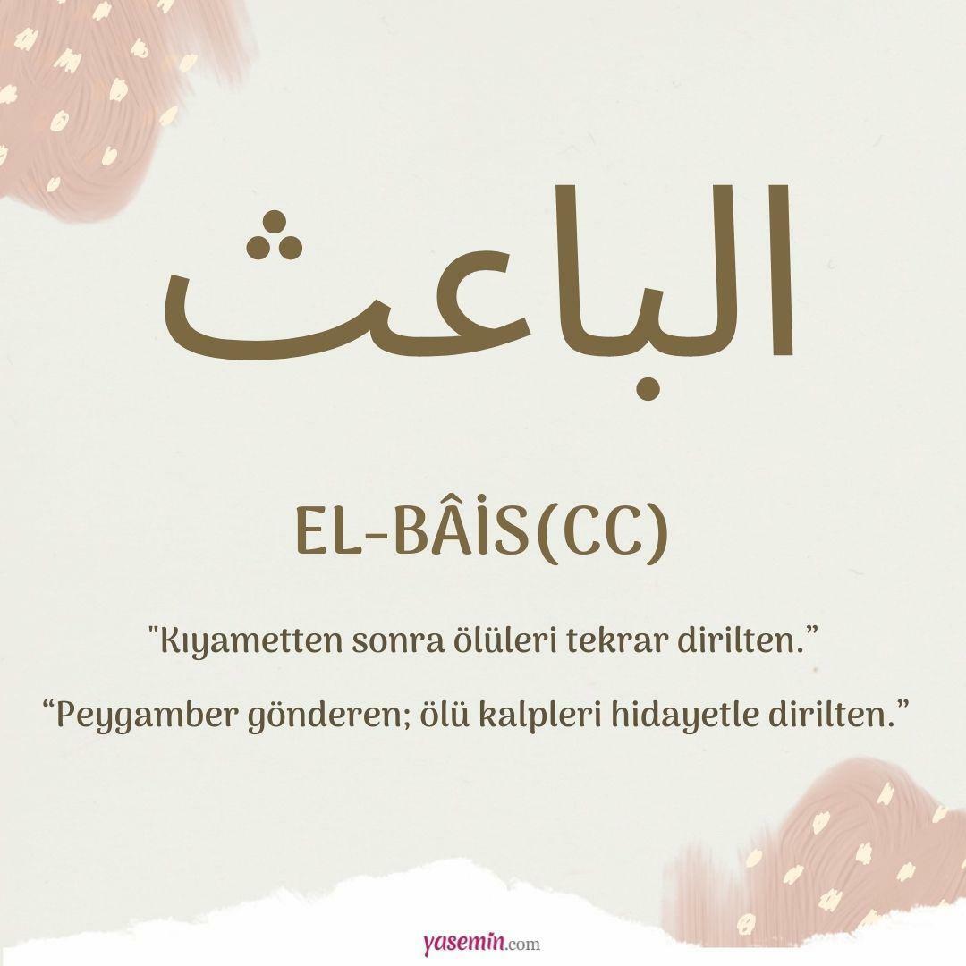 ¿Qué significa El-Bais (cc) de Esma-ul Husna? ¿Cuáles son sus virtudes?