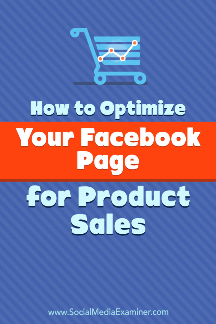 Cómo optimizar su página de Facebook para la venta de productos por Ana Gotter en Social Media Examiner.
