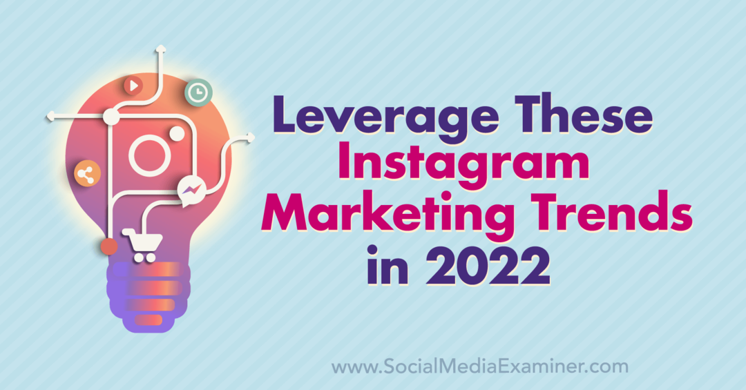 Aproveche estas tendencias de marketing de Instagram en 2022 por Anna Sonnenberg