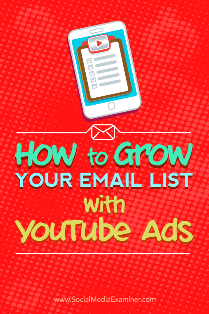 Cómo hacer crecer su lista de correo electrónico con anuncios de YouTube por Ryan Williams en Social Media Examiner.