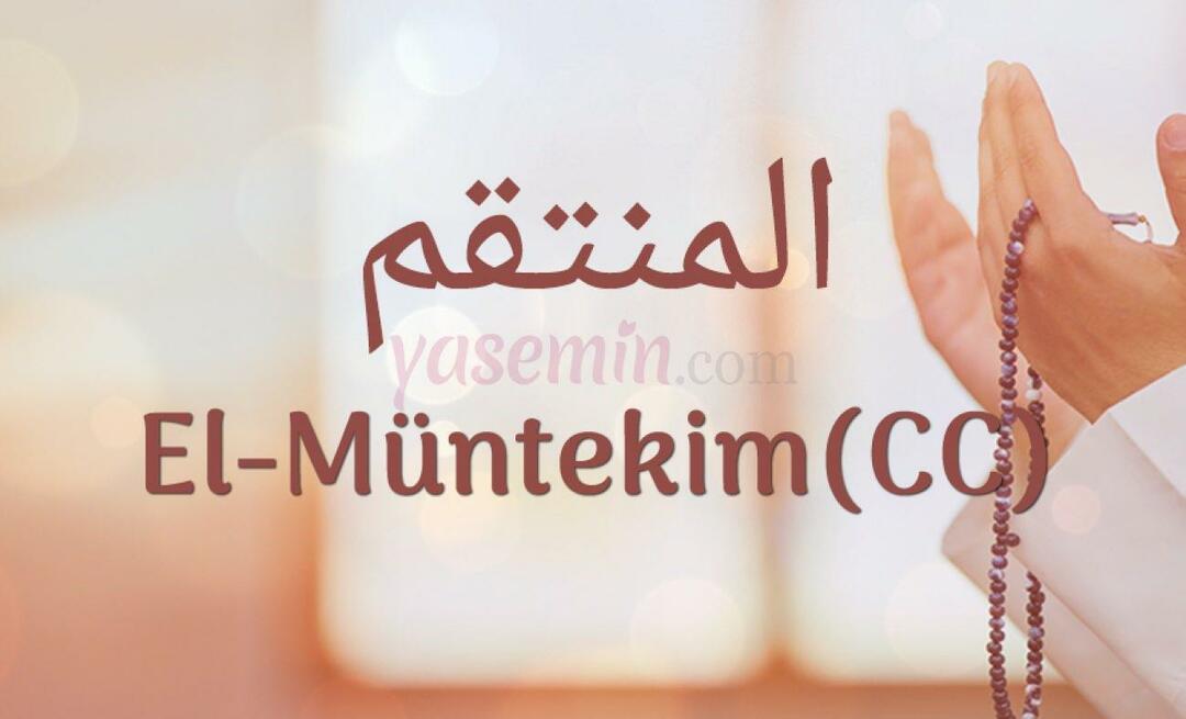 ¿Qué significa al-Muntekim (c.c)? ¿Cuáles son las virtudes de al-Muntakim (c.c)?