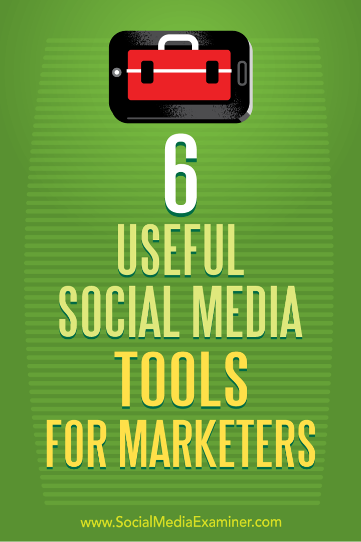 6 útiles herramientas de redes sociales para especialistas en marketing de Aaron Agius en Social Media Examiner.