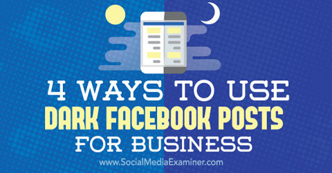 usar publicaciones oscuras de facebook para negocios