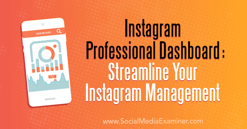 Panel de control profesional de Instagram: Optimice su gestión de Instagram por Naomi Nakashima en Social Media Examiner.