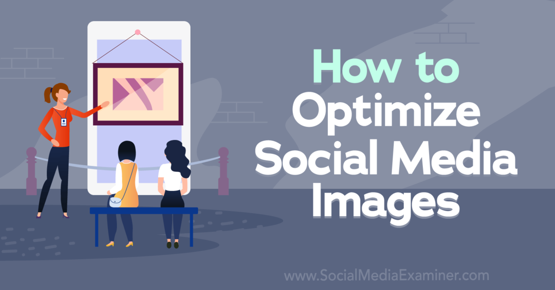 Cómo optimizar las imágenes de las redes sociales-Social Media Examiner