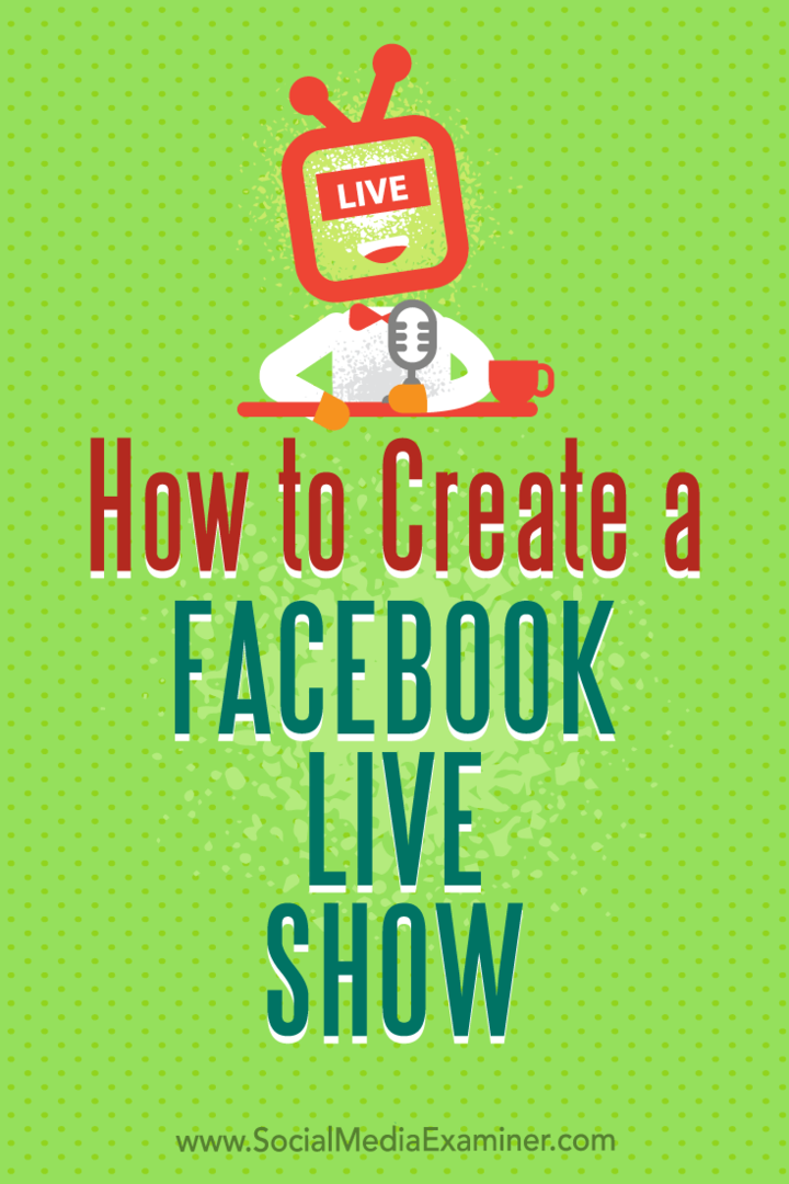 Cómo crear un show en vivo de Facebook: examinador de redes sociales