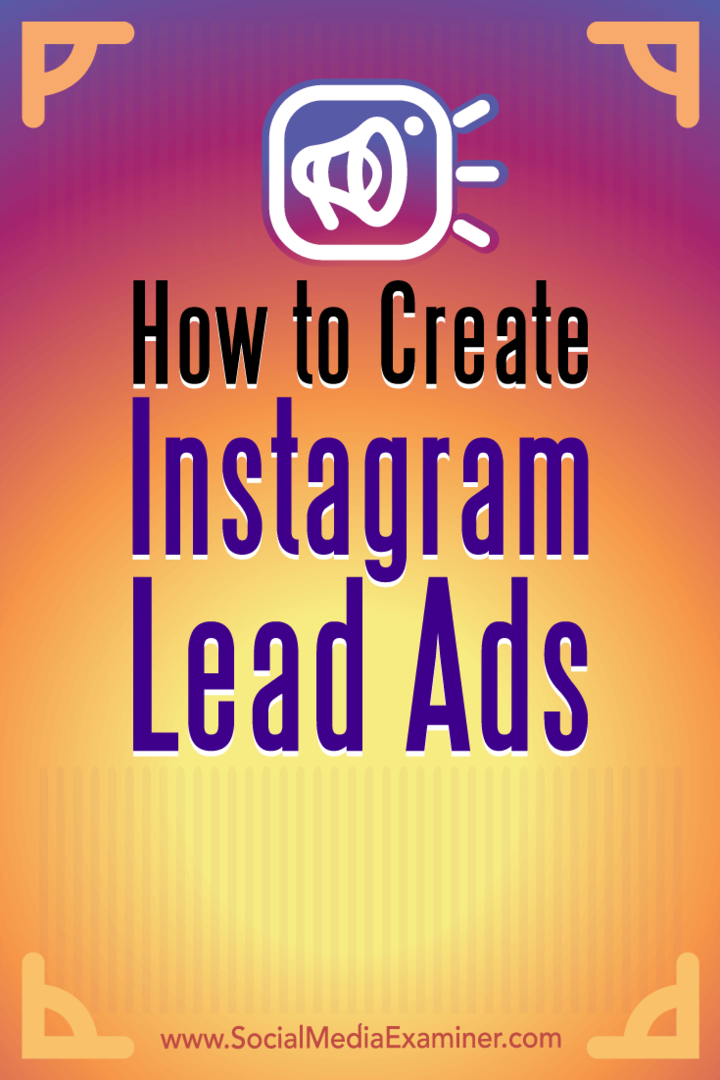 Cómo crear anuncios de clientes potenciales de Instagram por Deirdre Kelly en Social Media Examiner.