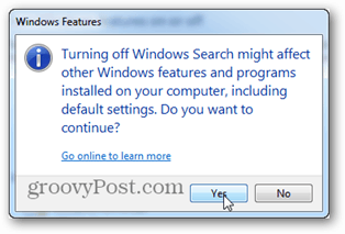 desactivar la búsqueda de Windows podría afectar otras funciones y programas de Windows instalados en su computadora, incluida la configuración predeterminada. ¿Quieres continuar?