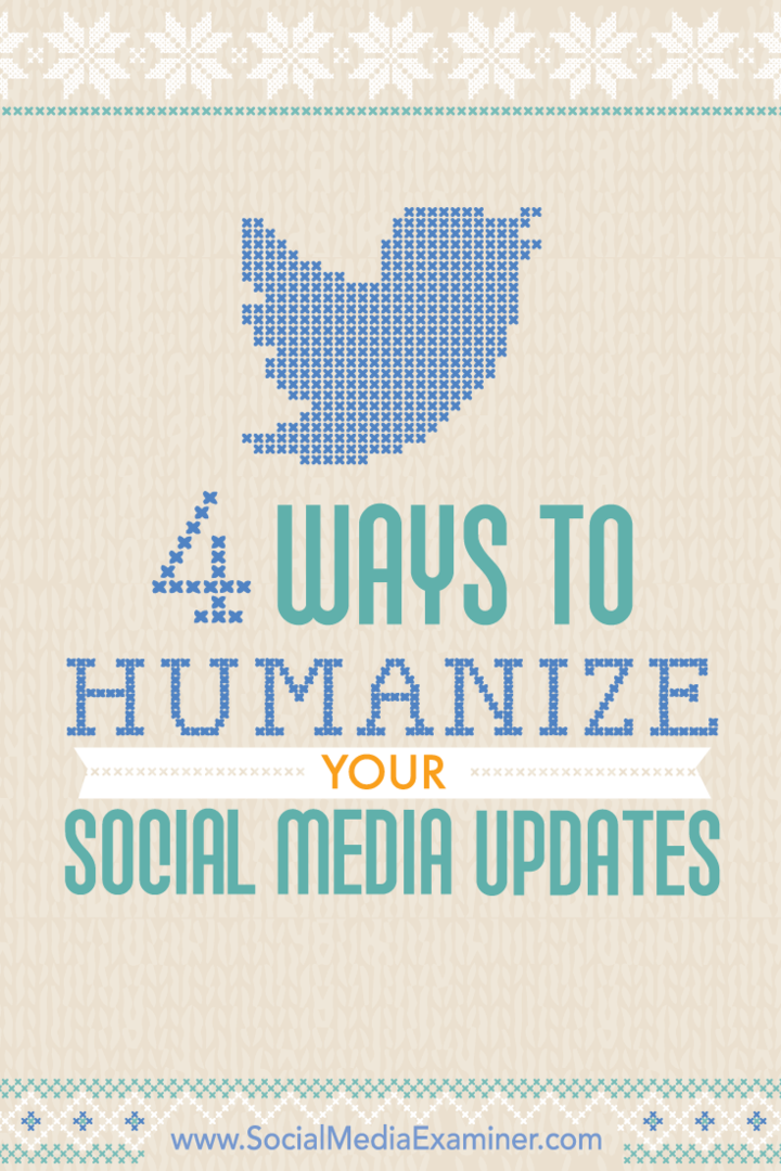 Consejos sobre cuatro formas de humanizar su participación en las redes sociales.