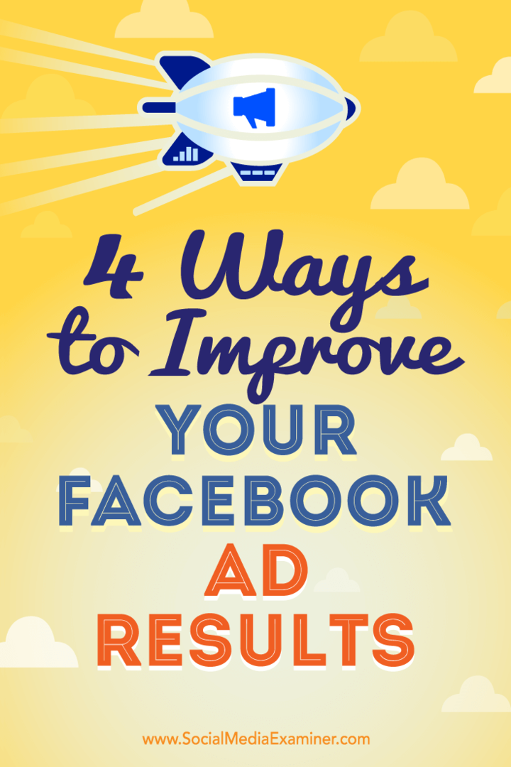 4 formas de mejorar los resultados de sus anuncios de Facebook por Elise Dopson en Social Media Examiner.