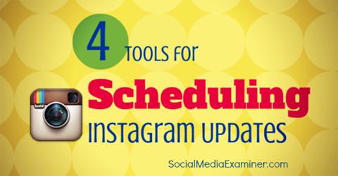 cuatro herramientas que puede utilizar para programar publicaciones de Instagram.