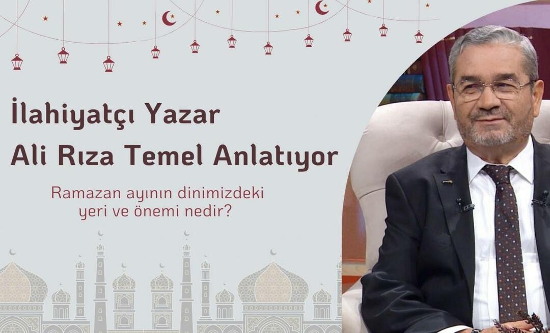 ¿Cuál es el lugar y la importancia del Ramadán en nuestra religión? El escritor teólogo Ali Rıza Temel con su narración...