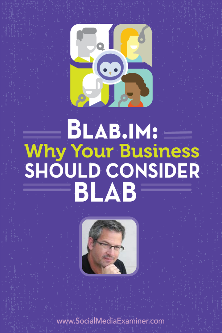 Blab.im: Por qué su empresa debería considerar Blab: Social Media Examiner