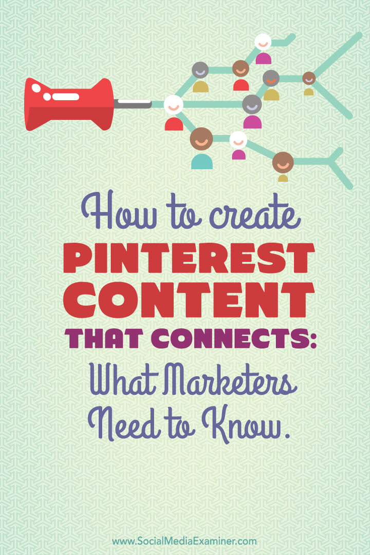 Cómo crear contenido de Pinterest que se conecte: lo que los especialistas en marketing deben saber: examinador de redes sociales