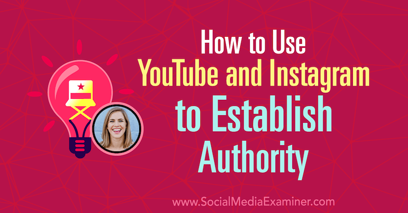 Cómo utilizar YouTube e Instagram para establecer una autoridad con los conocimientos de Amanda Horvath en el podcast de marketing en redes sociales.