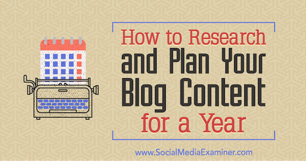 Cómo investigar y planificar el contenido de su blog durante un año: examinador de redes sociales