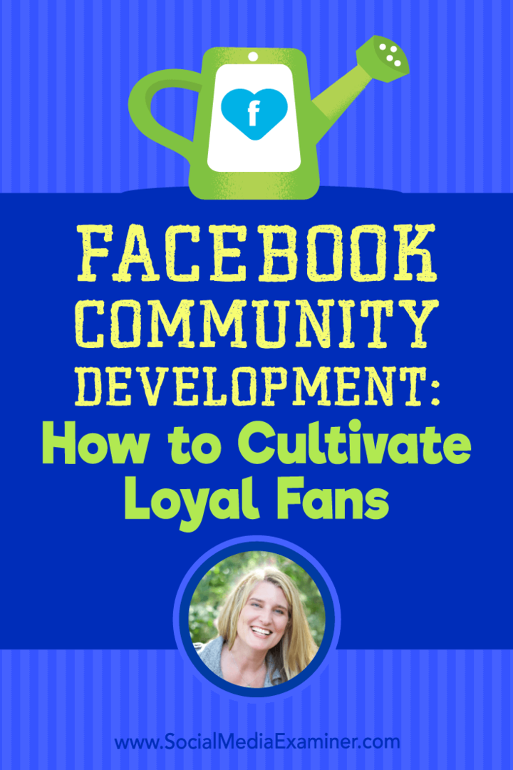 Desarrollo de la comunidad de Facebook: Cómo cultivar fans leales con información de Holly Homer en el podcast de marketing en redes sociales.