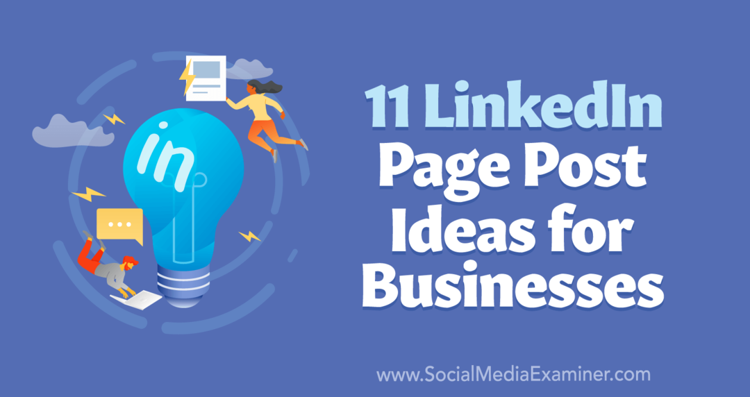 11 ideas para publicaciones de páginas de LinkedIn para empresas de Anna Sonnenberg en Social Media Examiner.