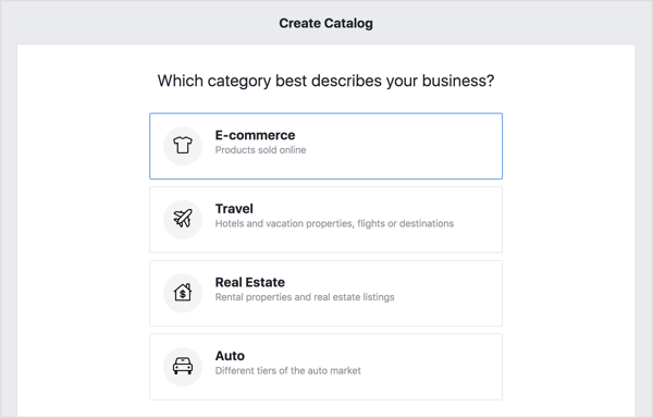 Para crear su catálogo de Facebook, elija la opción Comercio electrónico y haga clic en Siguiente.