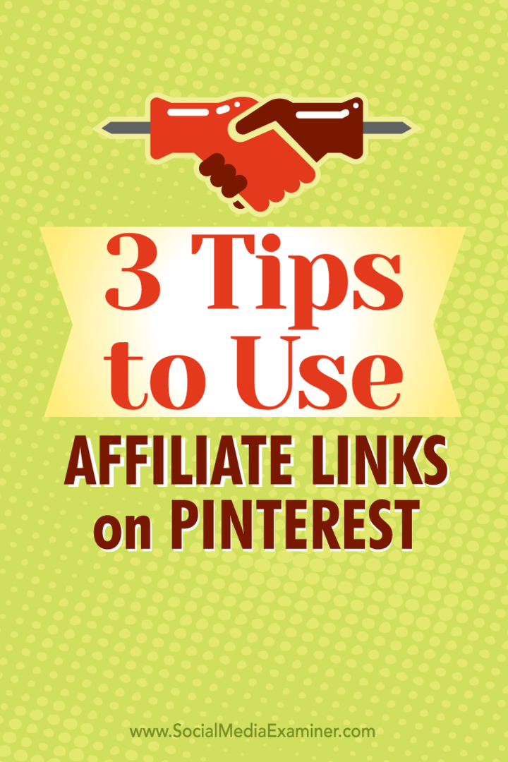 Consejos sobre tres formas de utilizar los enlaces de afiliados en Pinterest.