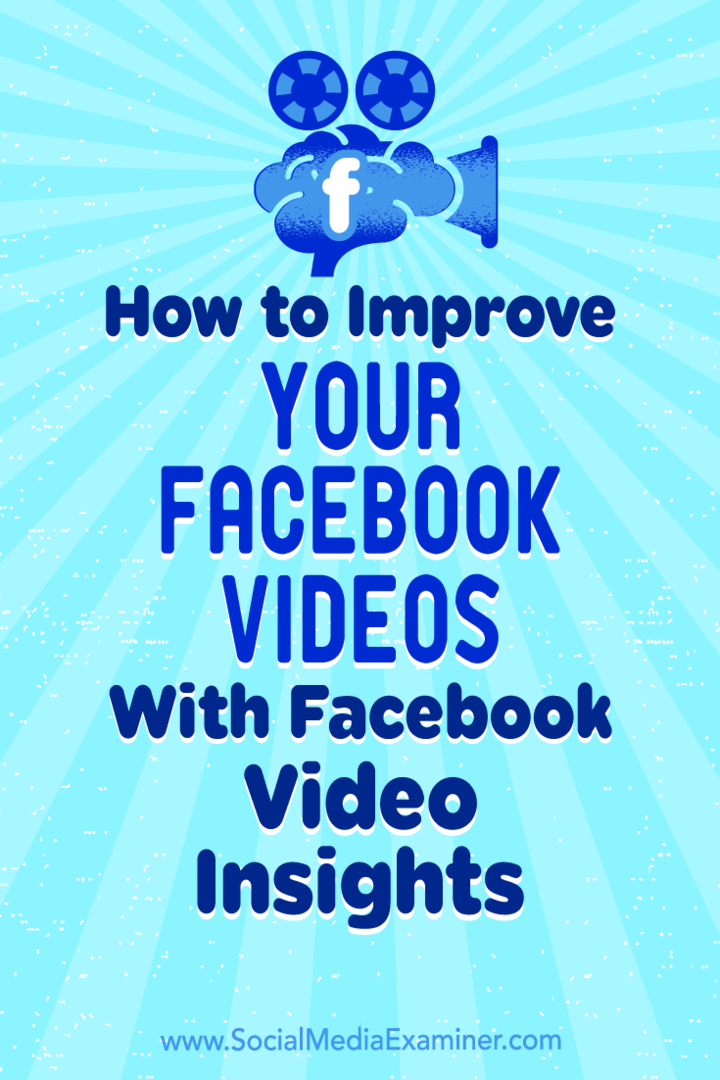 Cómo mejorar sus videos de Facebook con Facebook Video Insights por Teresa Heath-Wareing en Social Media Examiner.
