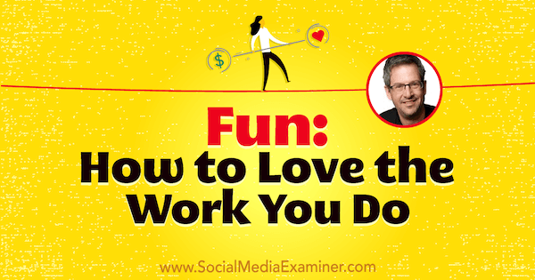 Diversión: cómo amar el trabajo que haces con las ideas de Joel Comm en el podcast de marketing en redes sociales.