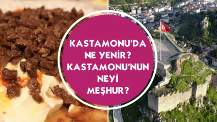 ¿Qué comer en Kastamonu? ¿Qué es famoso de Kastamonu?