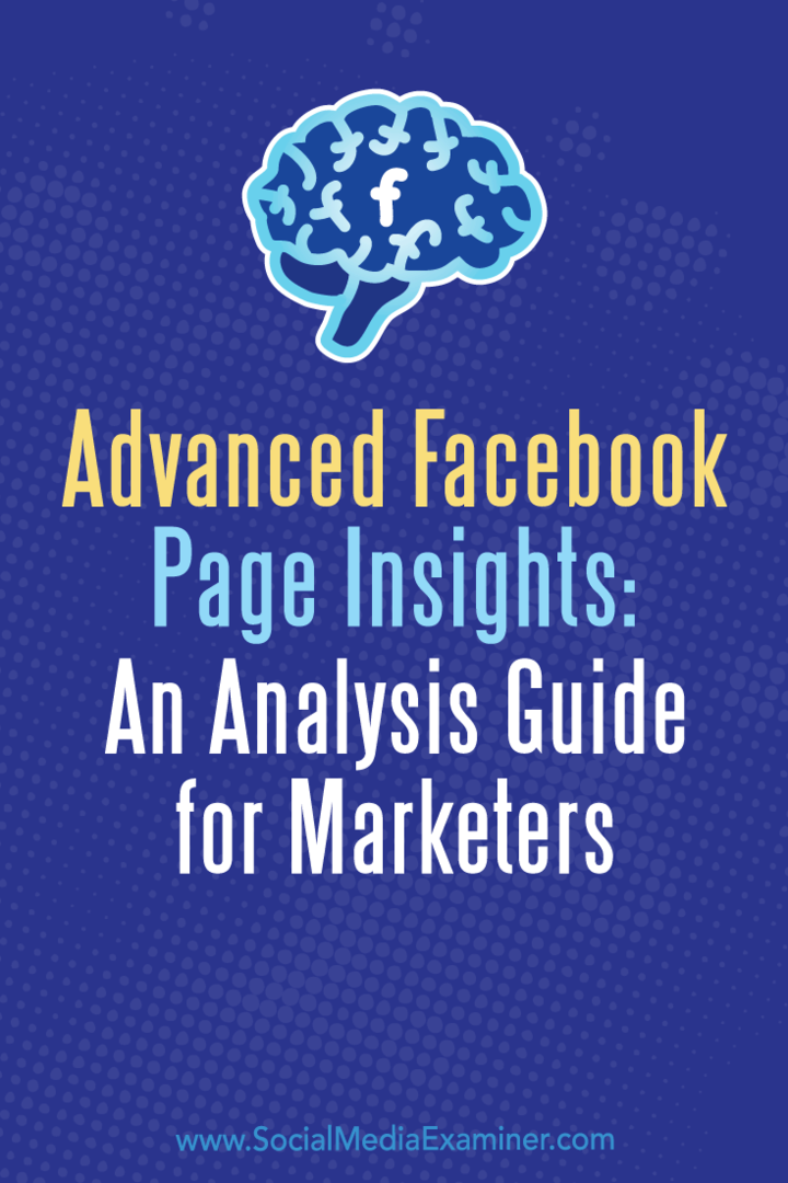 Perspectivas avanzadas de la página de Facebook: una guía de análisis para especialistas en marketing por Jill Holtz en Social Media Examiner.