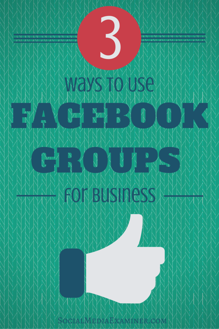 3 formas de utilizar los grupos de Facebook para empresas: examinador de redes sociales