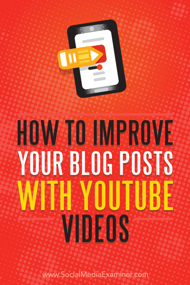 Cómo mejorar sus publicaciones de blog con videos de YouTube por Ana Gotter en Social Media Examiner.