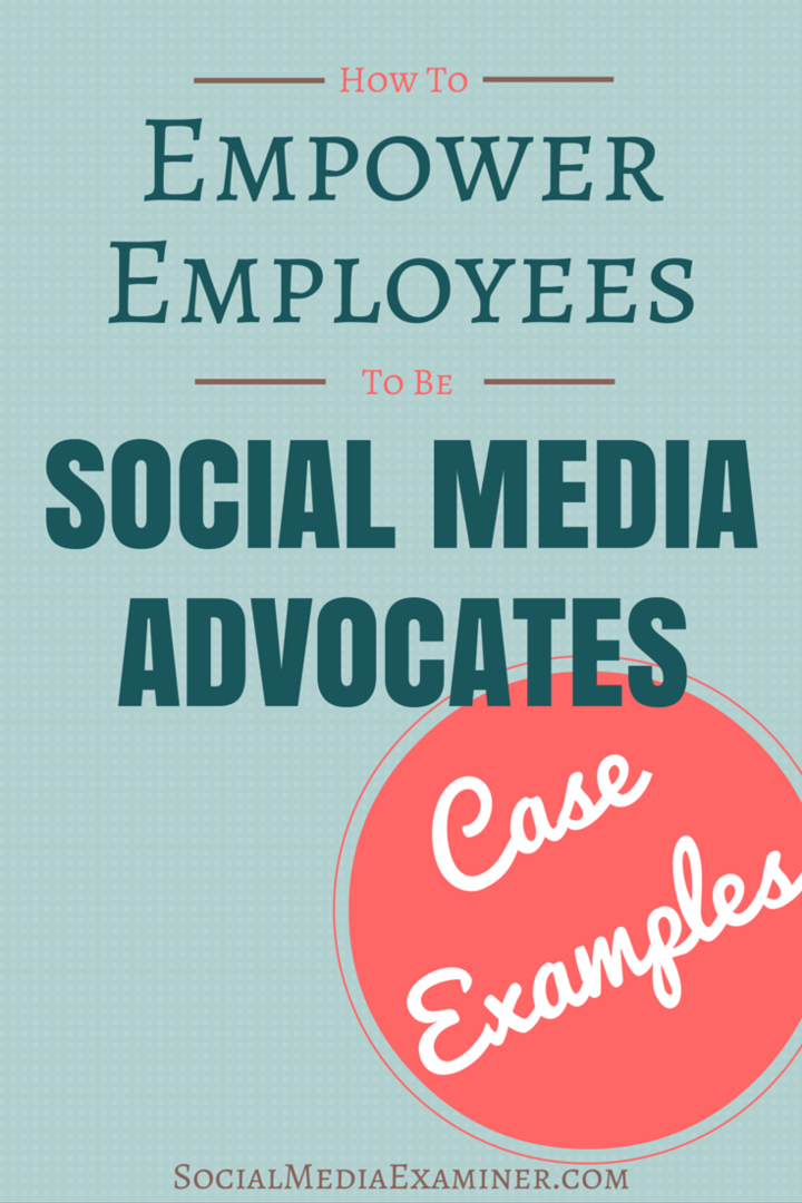 Cómo convertir a los empleados en defensores de las redes sociales: ejemplos de casos: examinador de redes sociales