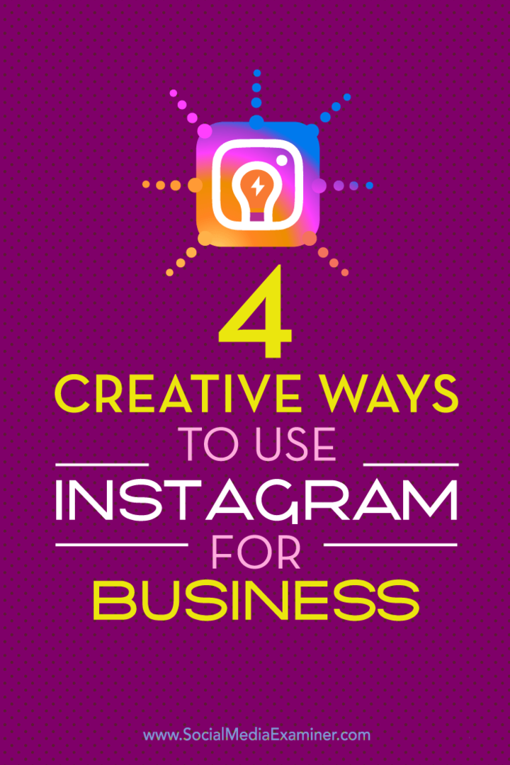 Consejos sobre cuatro formas únicas de destacar su negocio en Instagram.