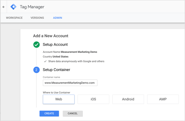 Después de crear una cuenta, Google Tag Manager le solicita que cree un contenedor, que es una colección de etiquetas de seguimiento y activadores que les indican a esas etiquetas que registren una acción del usuario.