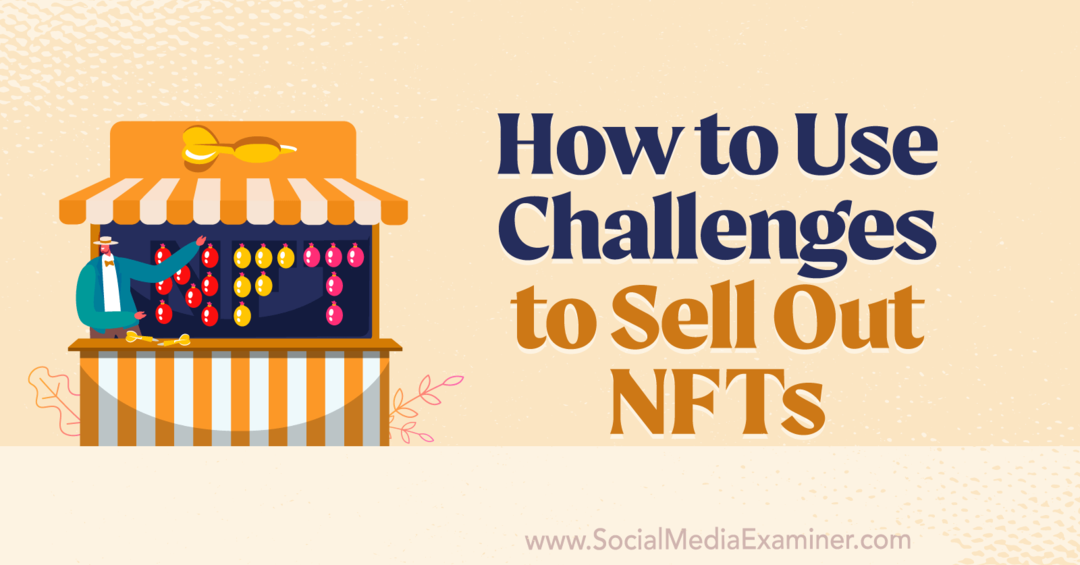 Cómo usar desafíos para vender NFT: Social Media Examiner