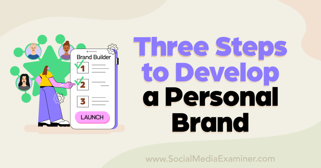 Tres pasos para desarrollar una marca personal: Social Media Examiner