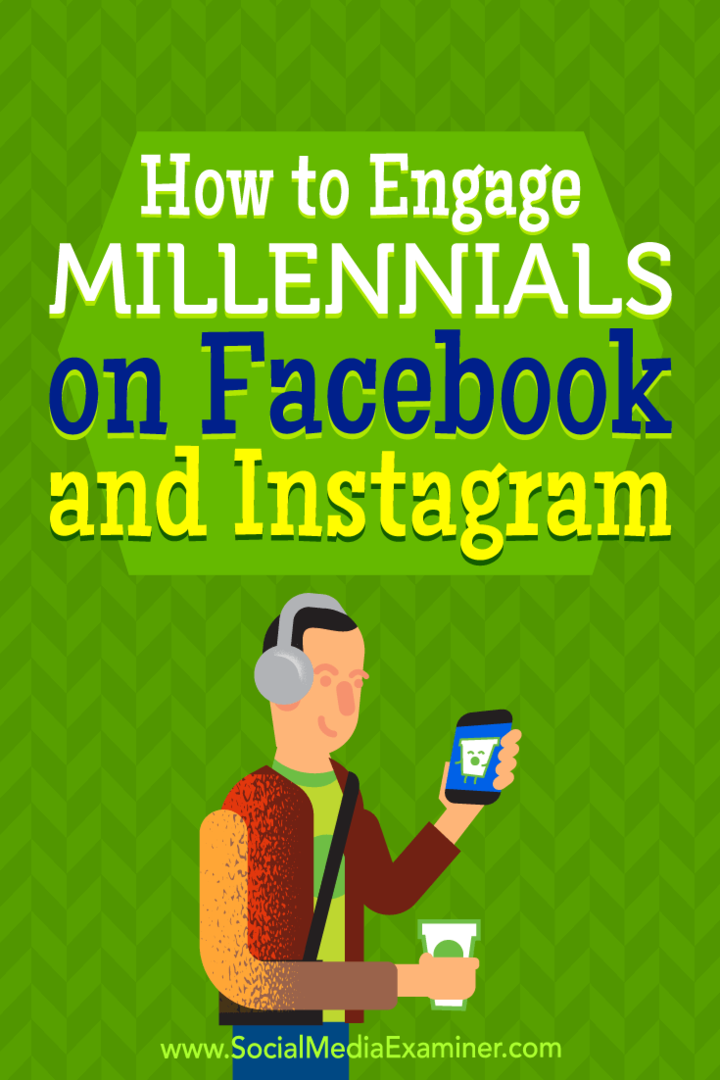 Cómo involucrar a los millennials en Facebook e Instagram por Mari Smith en Social Media Examiner.