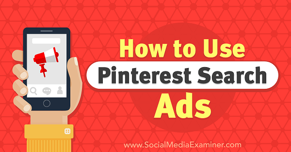 Cómo utilizar los anuncios de búsqueda de Pinterest de Angie Gensler en Social Media Examiner.