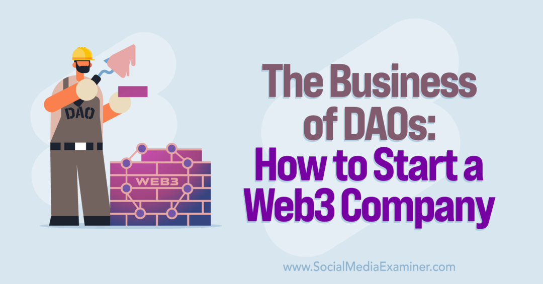 El negocio de las DAO: cómo iniciar una empresa Web3: examinador de redes sociales