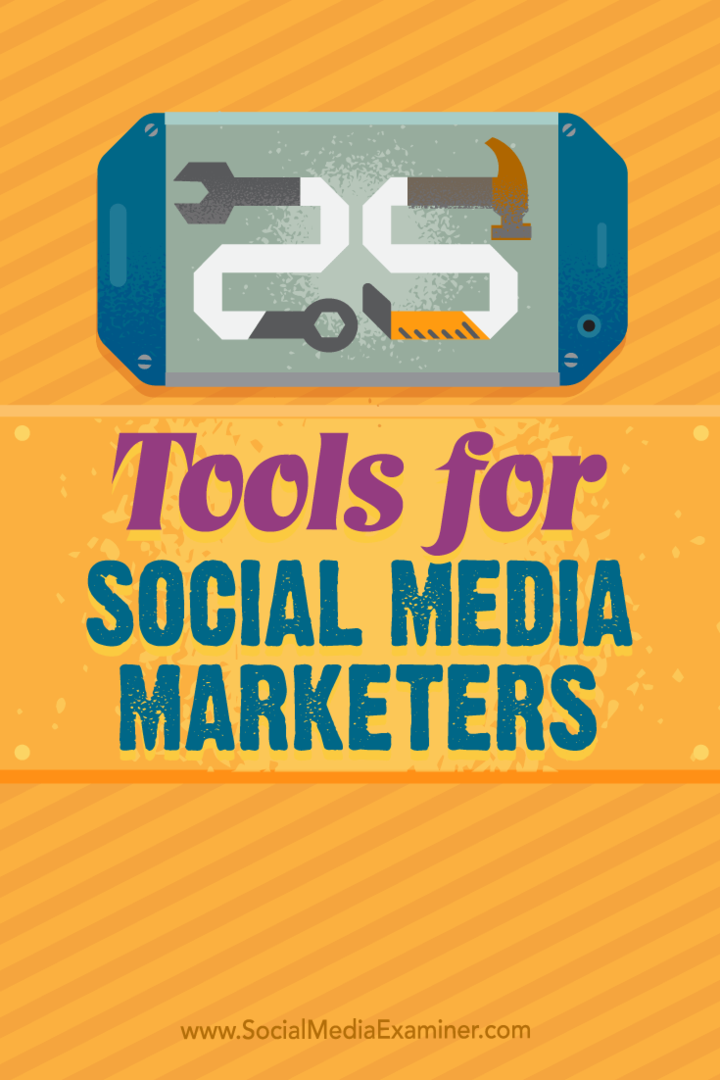 Consejos sobre las 25 mejores herramientas y aplicaciones para los ocupados especialistas en marketing de redes sociales.