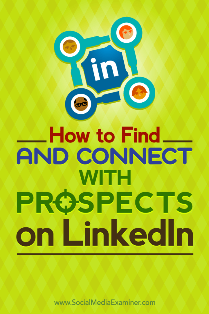 Consejos sobre cómo encontrar y conectarse con sus prospectos objetivo en LinkedIn.