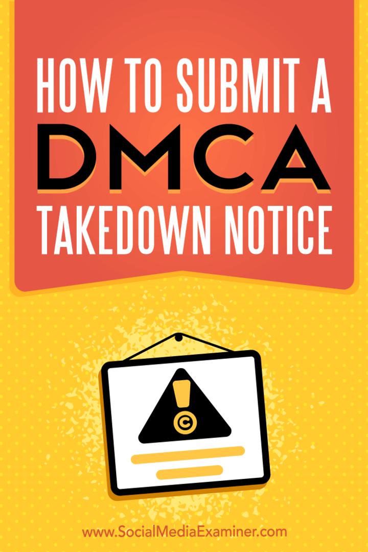 Cómo enviar un aviso de eliminación de DMCA por Ana Gotter en Social Media Examiner.
