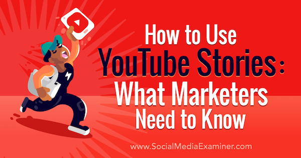 Cómo usar las historias de YouTube: lo que los especialistas en marketing deben saber por Owen Hemsath en Social Media Examiner.