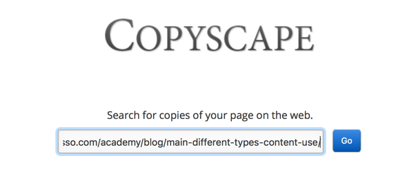 Copyscape puede ayudarlo a encontrar contenido copiado o plagiado, incluso si no lo hubiera encontrado de otra manera.