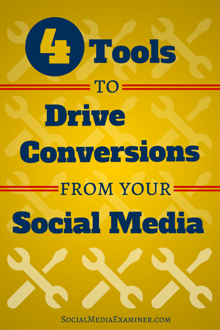 4 herramientas para generar conversiones de su tráfico social: Social Media Examiner