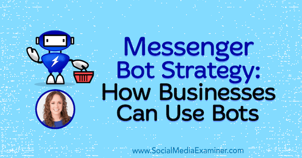Estrategia del bot de Messenger: cómo las empresas pueden usar bots: examinador de redes sociales