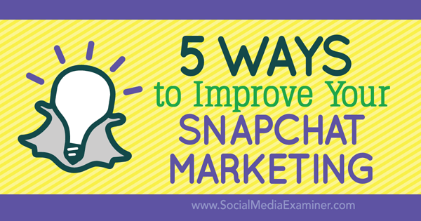 mejorar el marketing de Snapchat